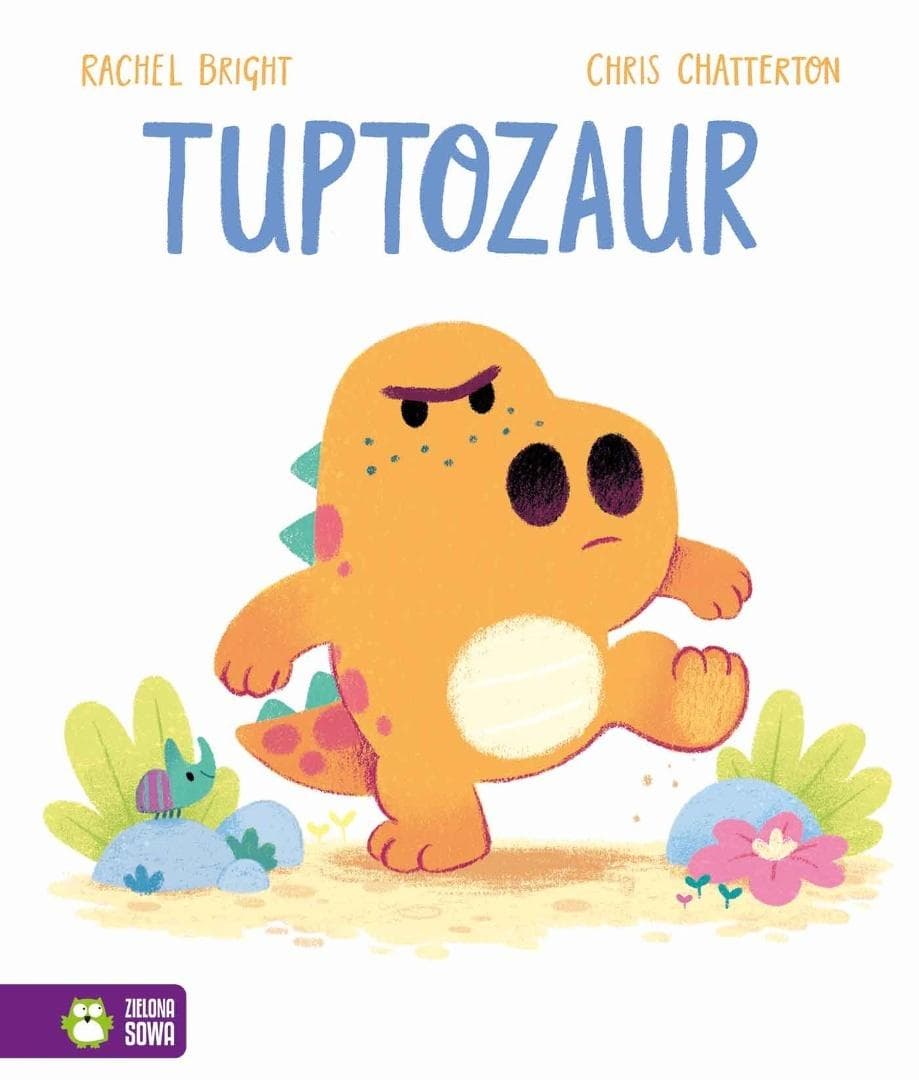 Tuptozaur Rachel Bright Chris Chatterton książka dla dzieci