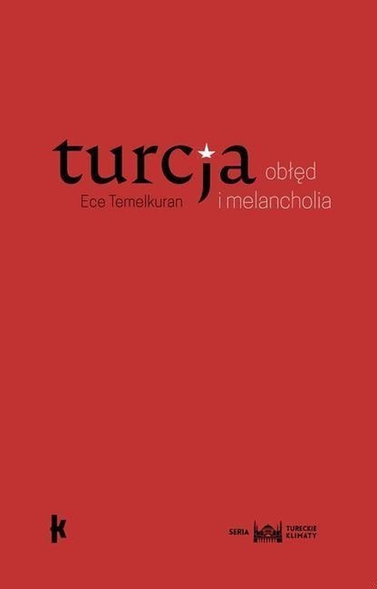 Turcja. Obłęd i melancholia
