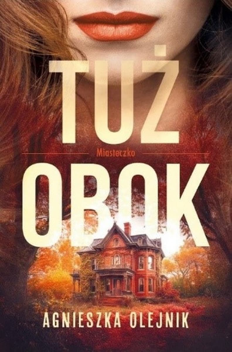 Tuż obok. Miasteczko. Tom 1