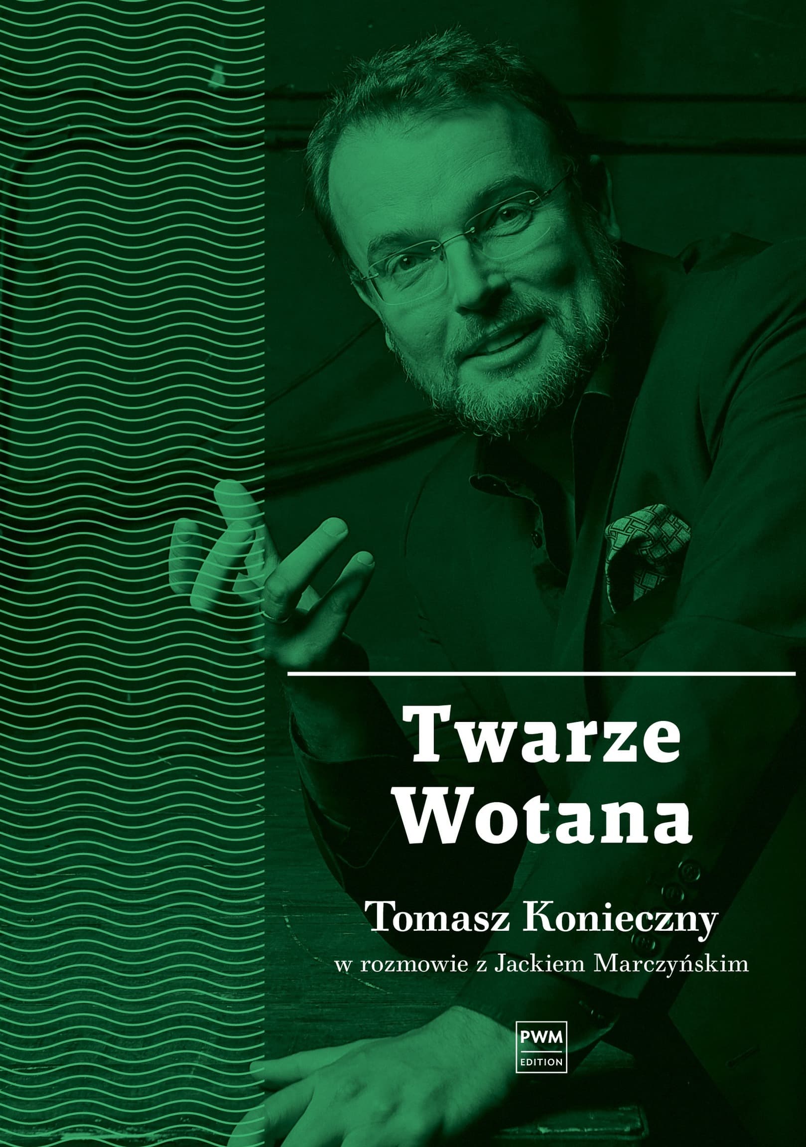 Twarze Wotana Tomasz Konieczny w rozmowie PWM Jacek Marczyński