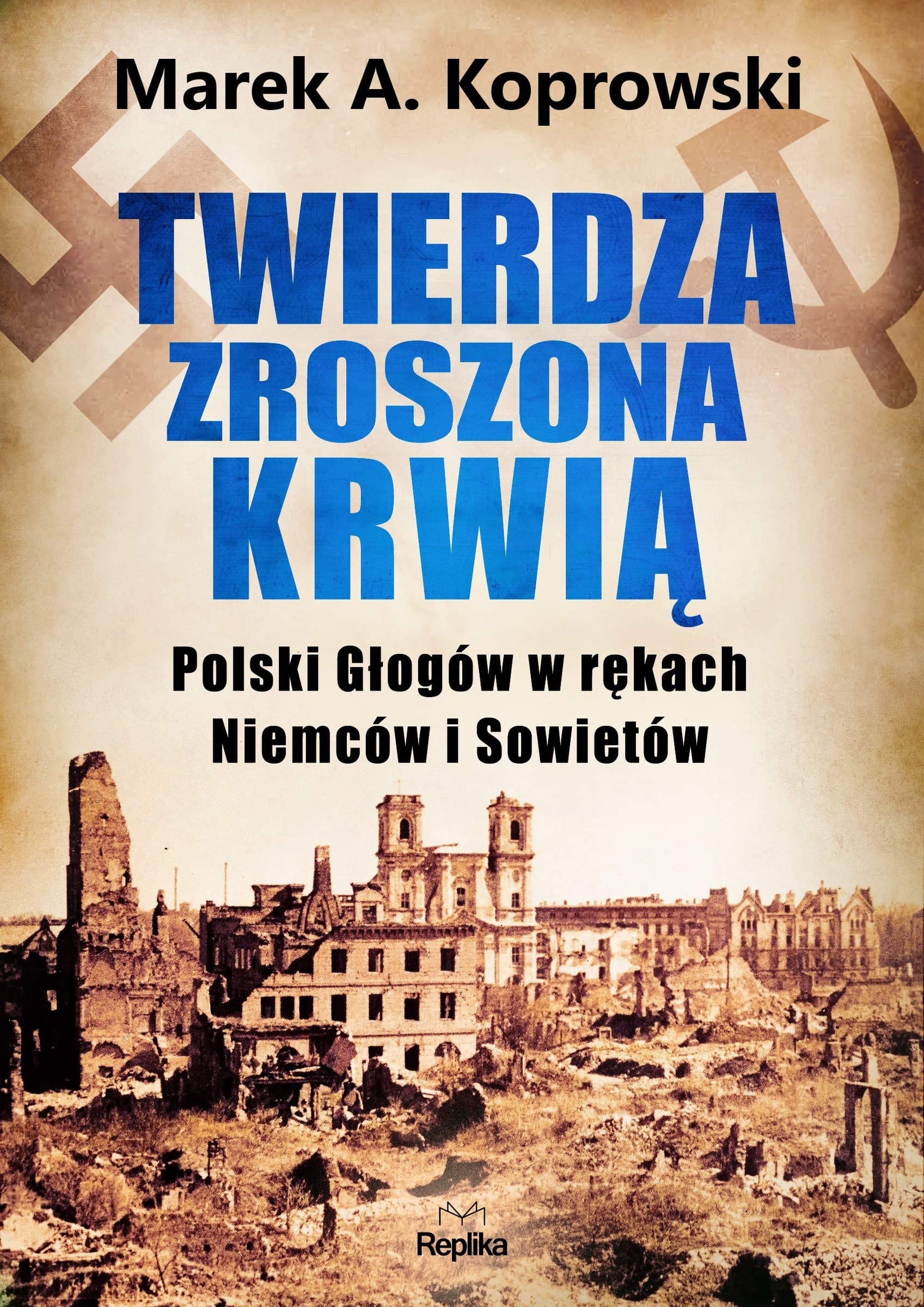 Twierdza zroszona krwią. Polski Głogów