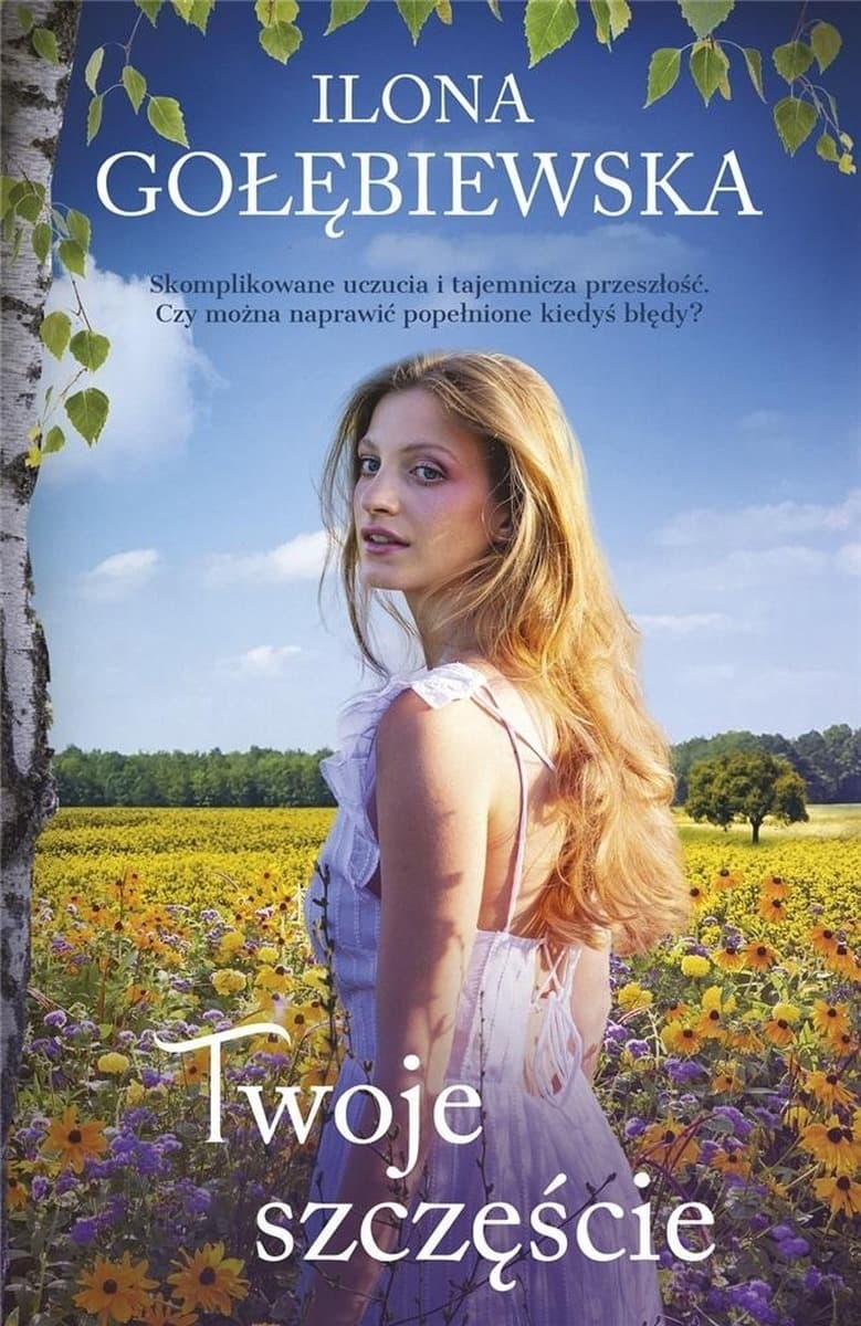 Twoje szczęście - Powieść obyczajowa Ilona Gołębiewska
