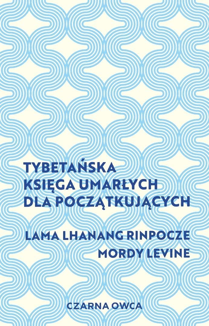 Tybetańska Księga Umarłych dla początkujących