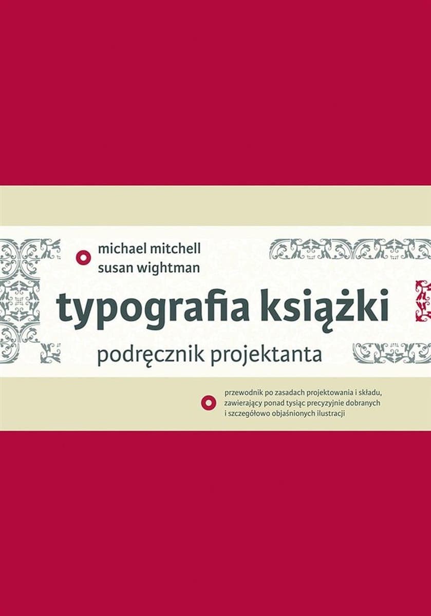 Typografia książki. Podręcznik projektanta - Michael Mitchell, Susan Wightman