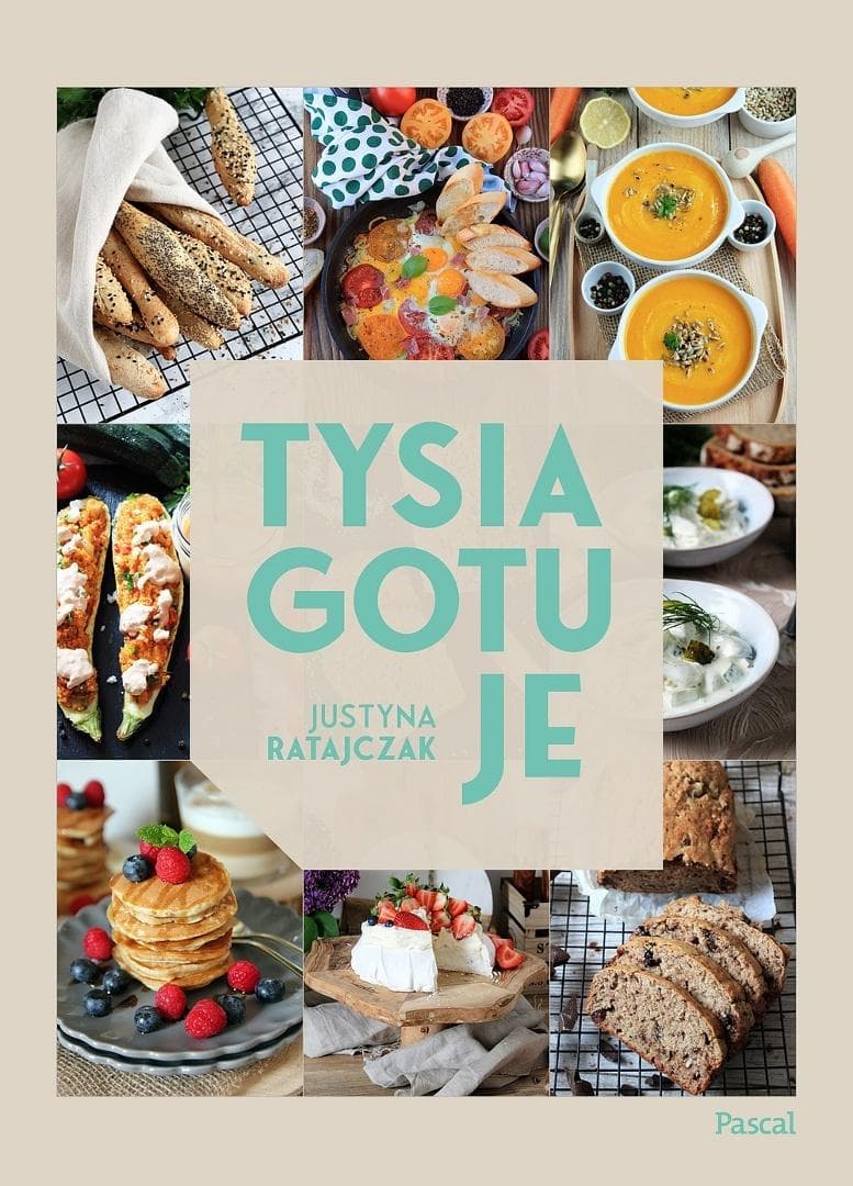Tysia gotuje - Justyna Ratajczak książka kucharska 288 stron