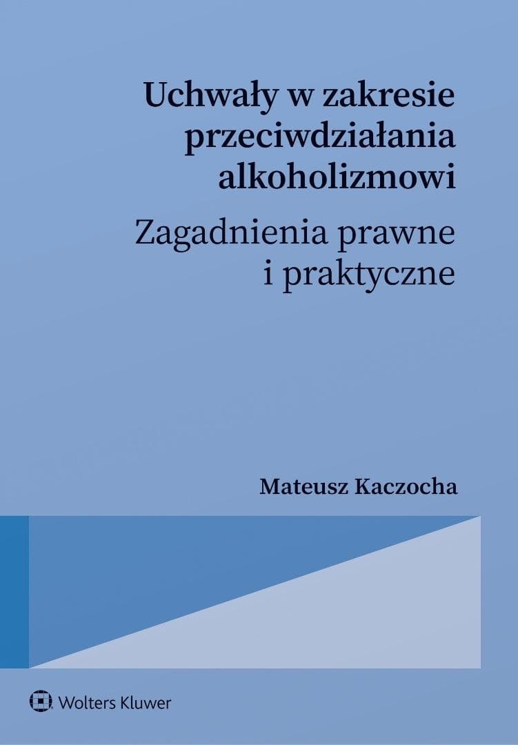 Uchwały w zakresie przeciwdziałania alkoholizmowi - Mateusz Kaczocha 144 strony