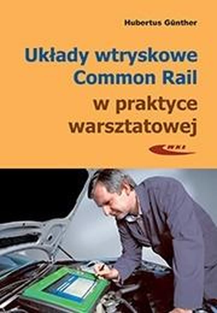 Układy wtryskowe Common Rail: Budowa, sprawdzanie i diagnostyka