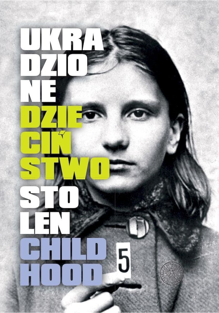 Ukradzione dzieciństwo - praca zbiorowa o losach dzieci w czasie II wojny światowej