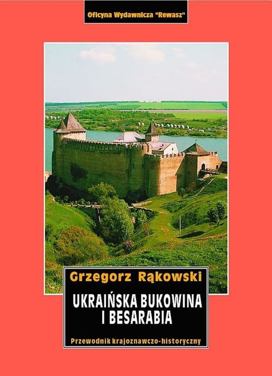 Ukraińska Bukowina i Besarabia. Przewodnik krajoznawczy
