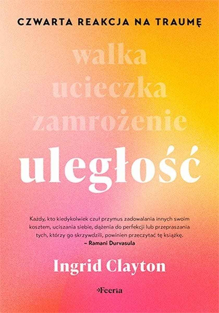 Uległość. Czwarta reakcja na traumę