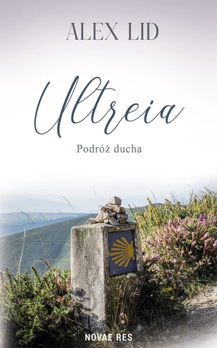 Ultreia - Powieść o poszukiwaniu siebie Alex Lid