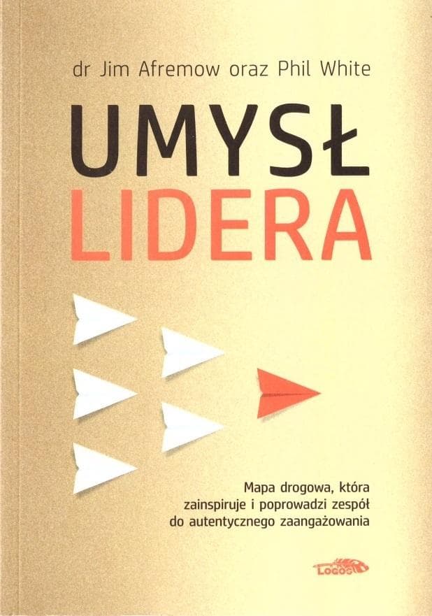 Umysł lidera - Poradnik rozwoju osobistego Jim Afremow, Phil White