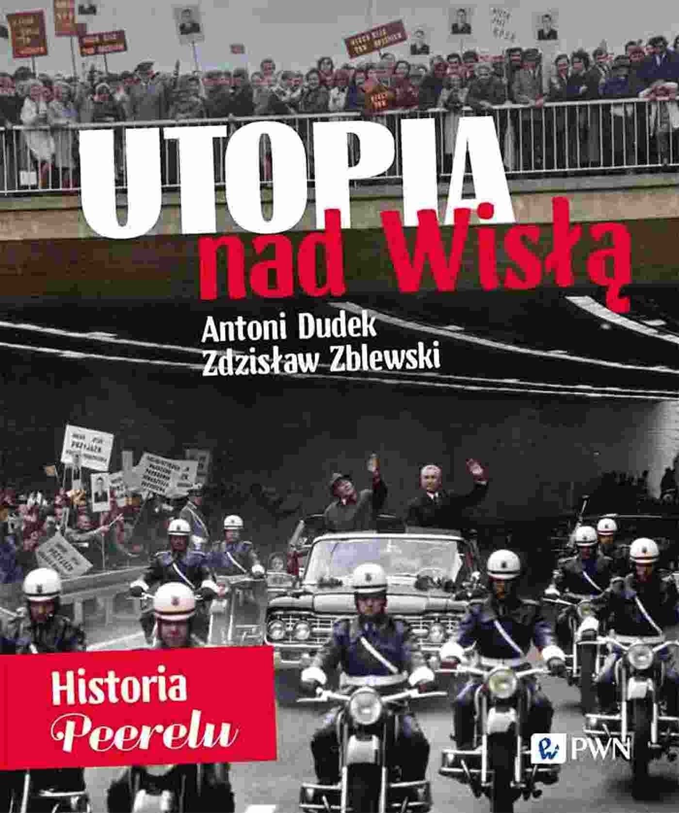 Utopia nad Wisłą. Historia Peerelu wydanie 2024
