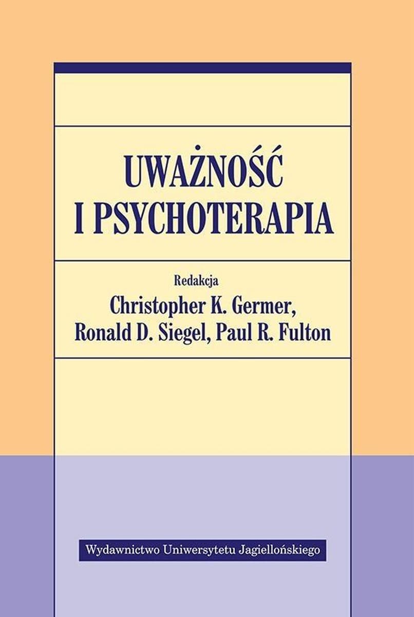 Uważność i psychoterapia - podręcznik dla specjalistów zdrowia psychicznego