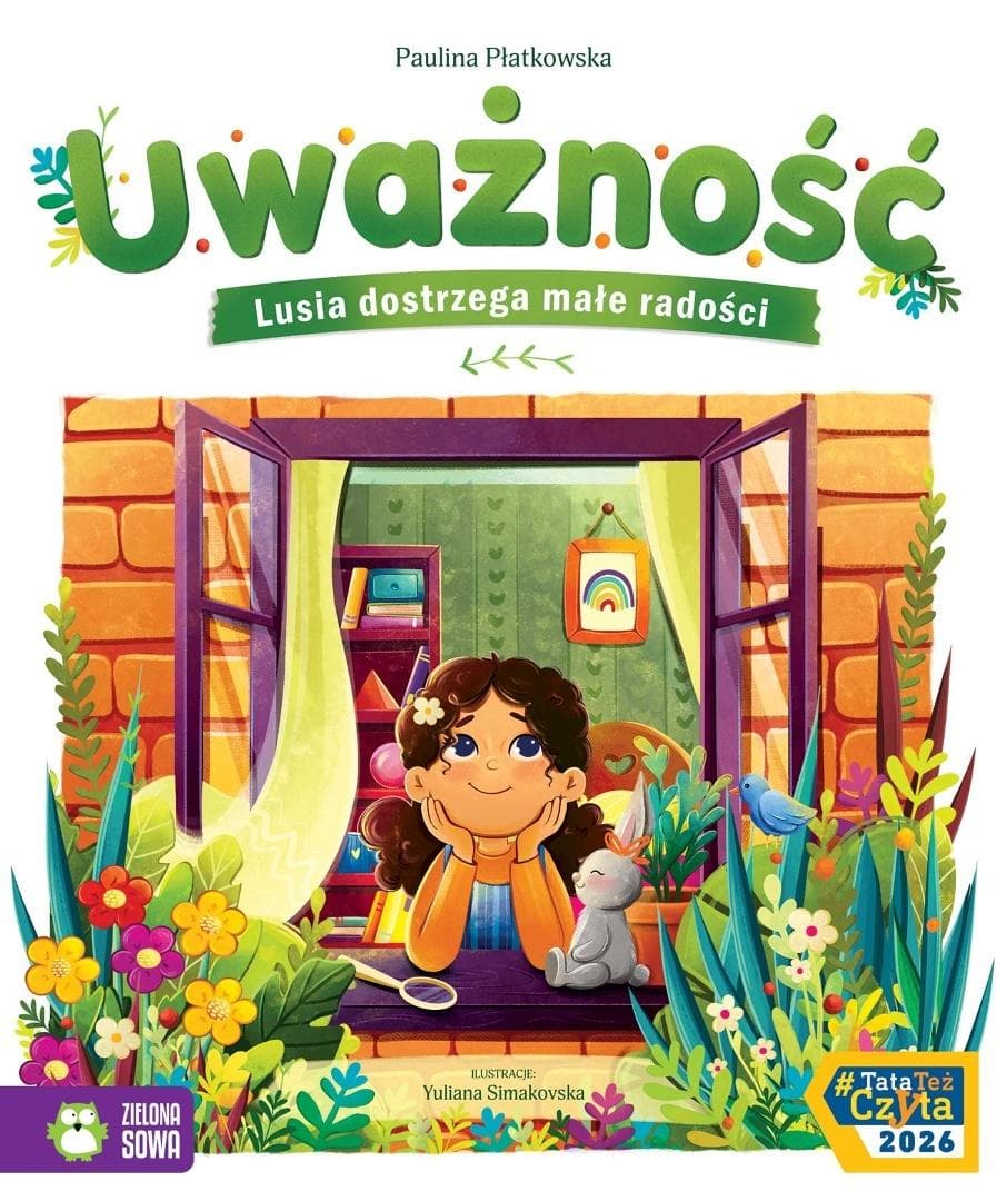 Uważność - Paulina Płatkowska, Yuliana Simakovska książka dla dzieci 32 strony