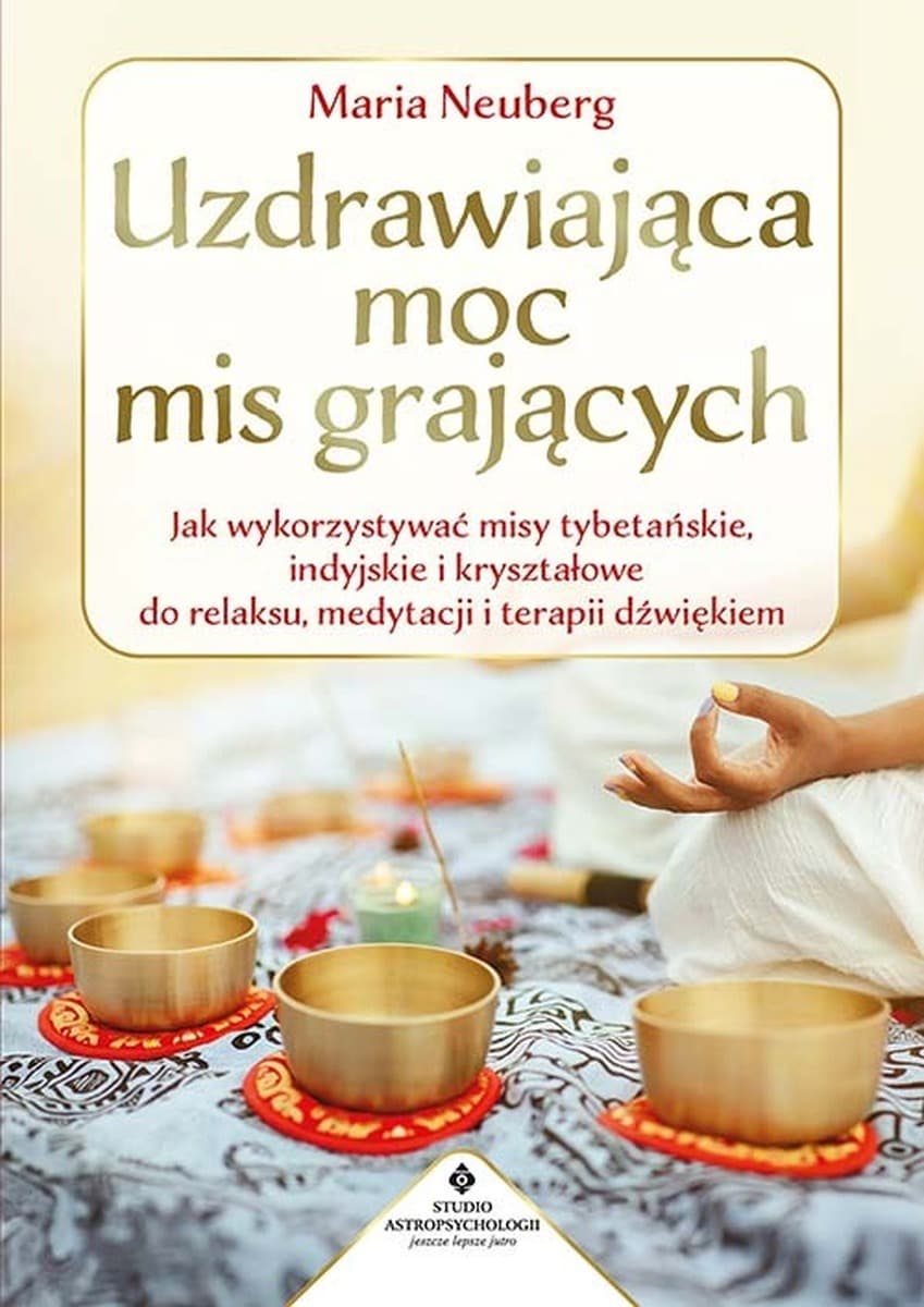 Uzdrawiająca moc mis grających - Maria Neuberg