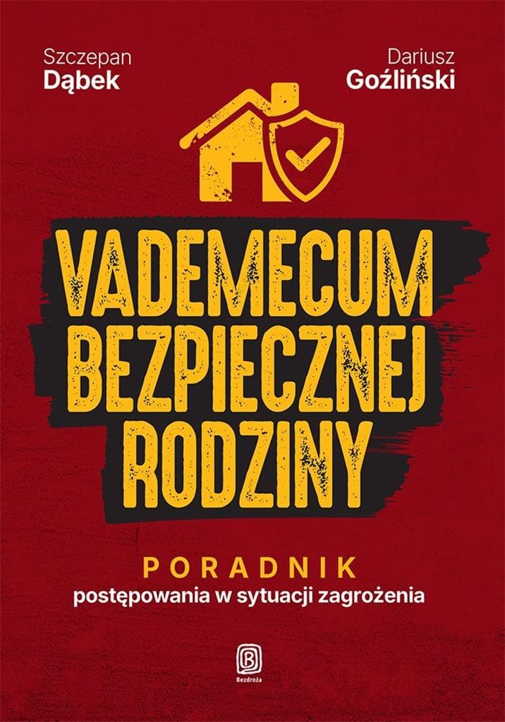 Vademecum bezpiecznej rodziny. Poradnik postępowania w sytuacji zagrożenia 328 stron
