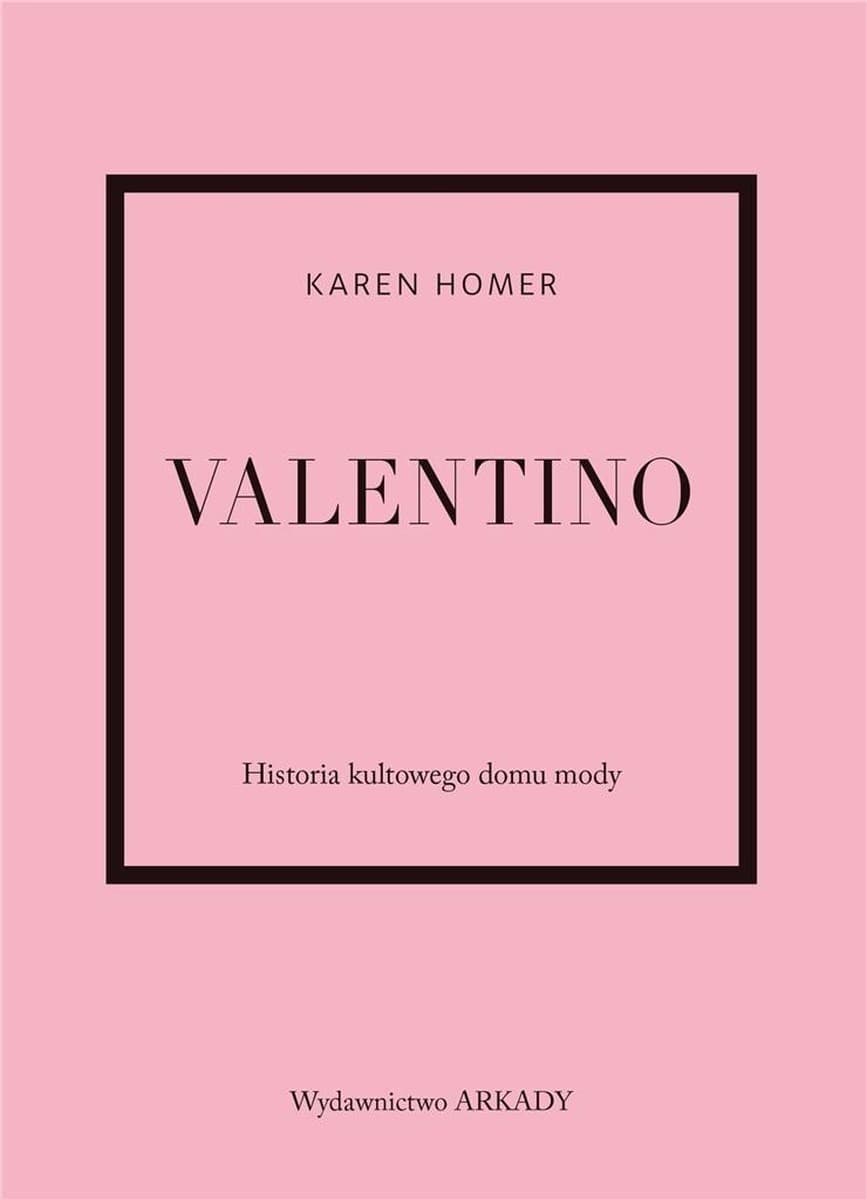Valentino Garavani. Historia kultowego domu mody - Karen Homer