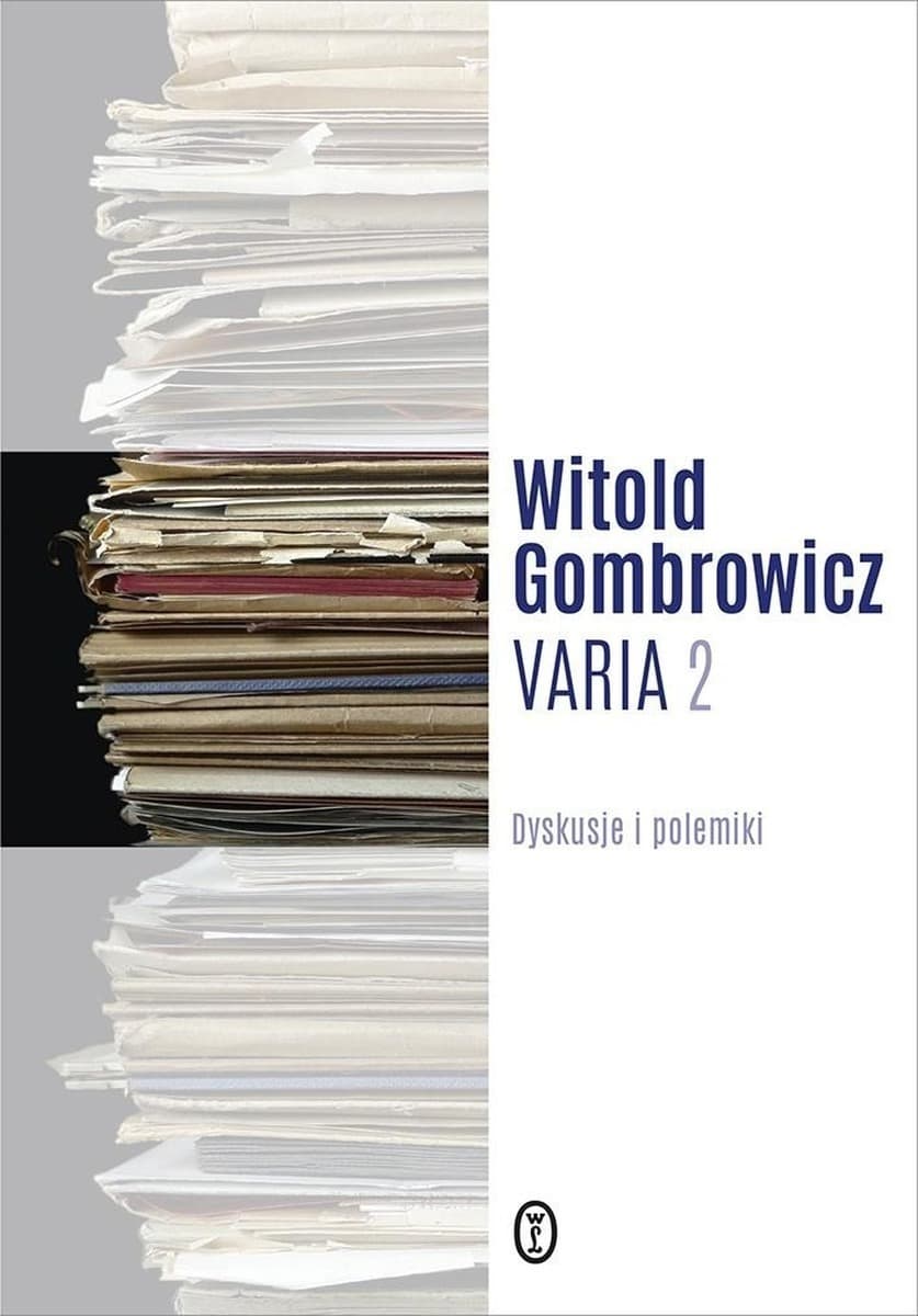 Varia T.2 Dyskusje i polemiki Witolda Gombrowicza