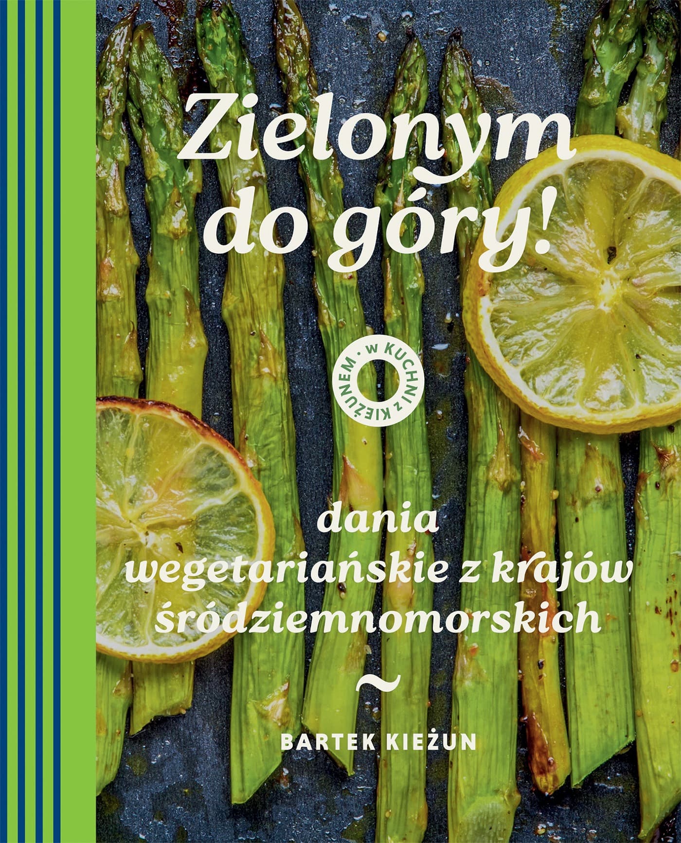 W kuchni z Kieżunem Zielonym do góry książka kucharska 168 stron