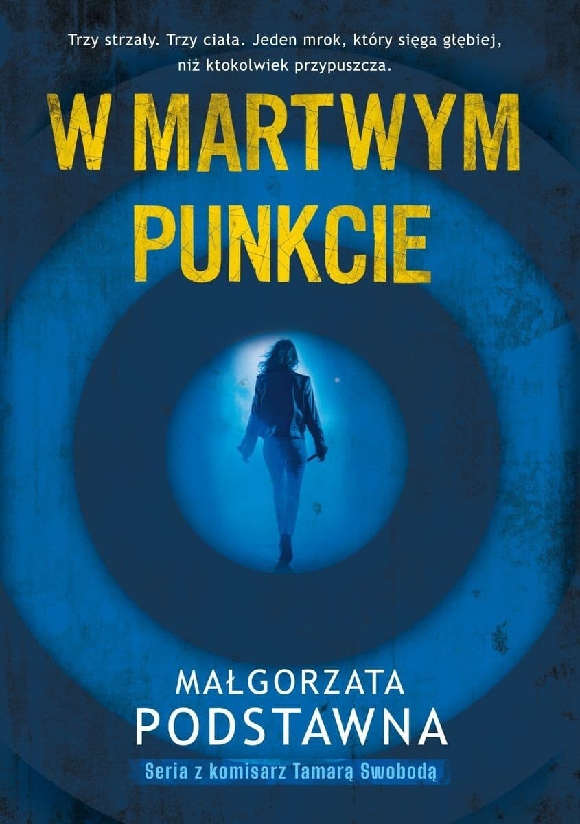 W martwym punkcie - Seria z komisarz Tamarą Swobodą Tom 1