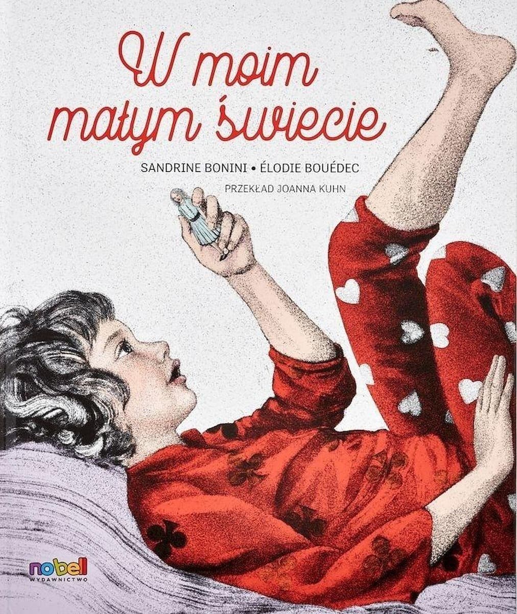 W moim małym świecie - Sandrine Bonini, twarda oprawa, 32 strony