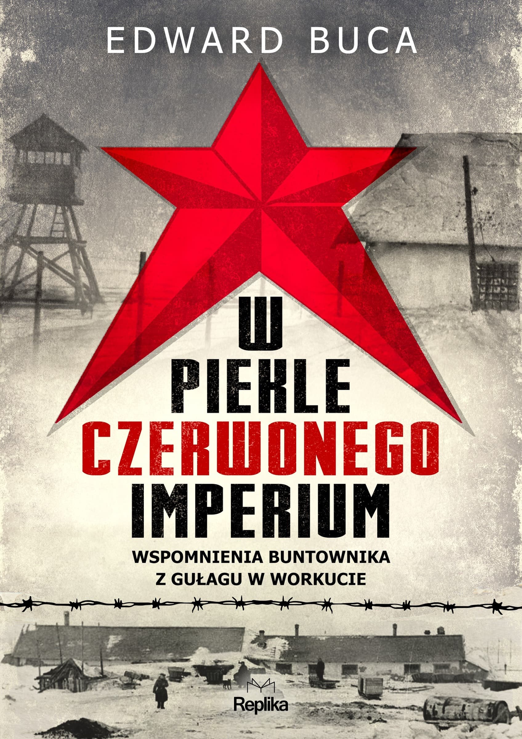 W piekle czerwonego imperium. Wspomnienia buntownika z GUŁAGu w Workucie