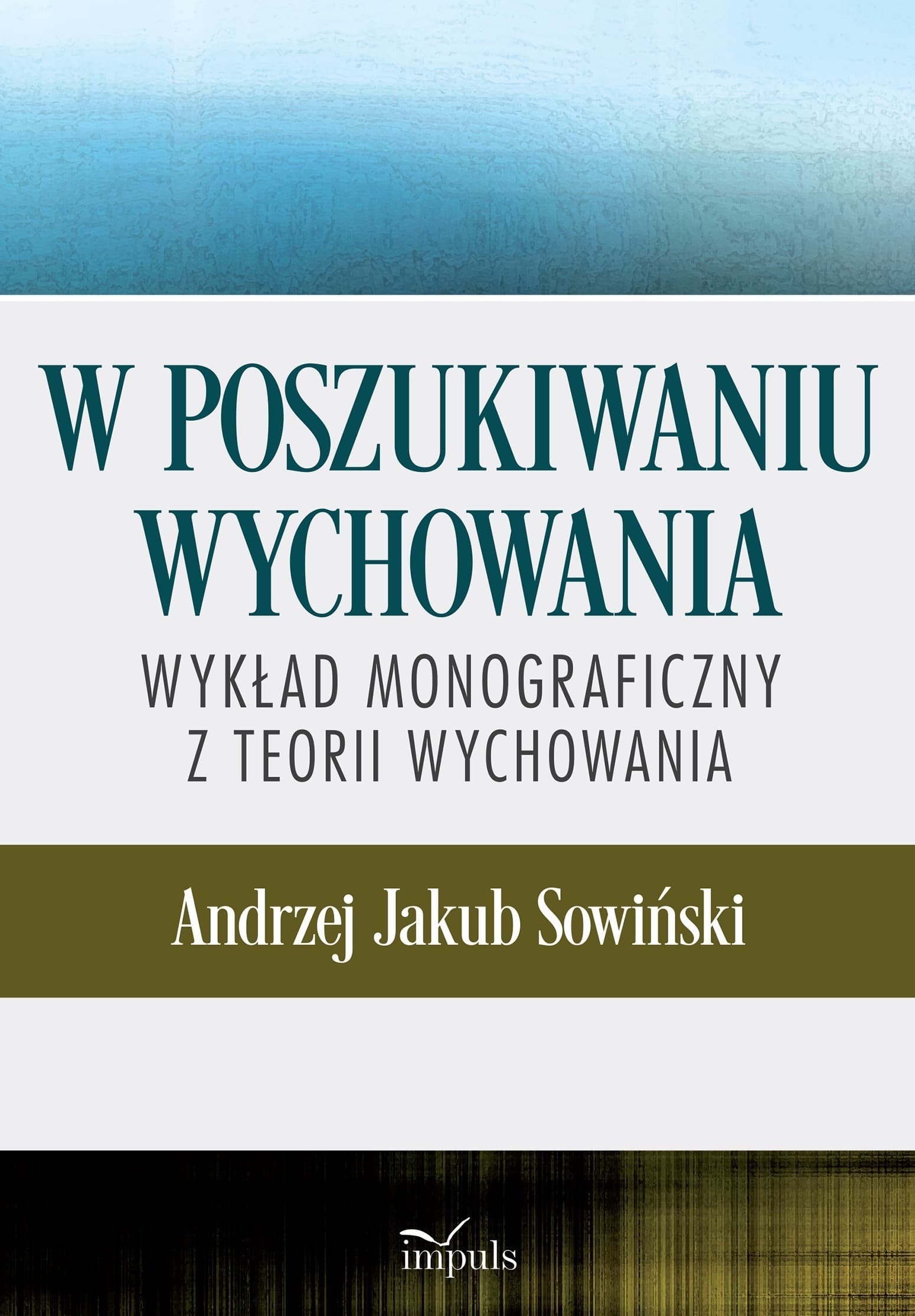 W poszukiwaniu wychowania - Wykład z teorii wychowania