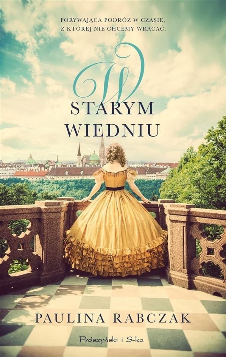 W starym Wiedniu - powieść historyczna Prószyński i S-ka 528 stron
