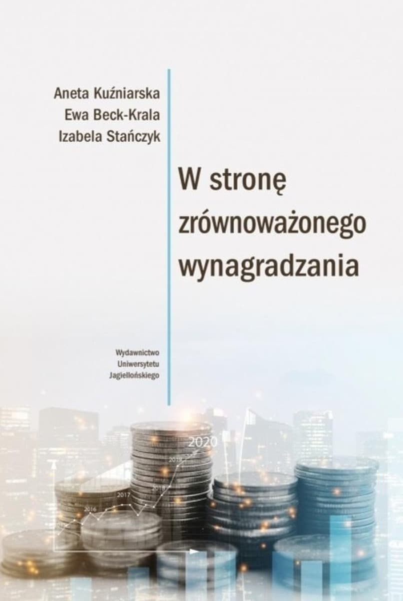 W stronę zrównoważonego wynagradzania - Aneta Kuźniarska, Ewa Beck-Krala, Izabela Stańczyk