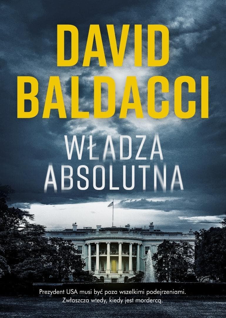 Władza absolutna - David Baldacci - thriller polityczny 608 stron