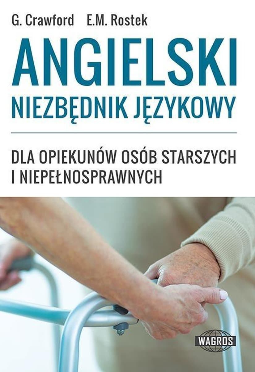 WAGROS Angielski dla Opiekunów: Niezbędnik językowy z gotowymi zdaniami i słówkami