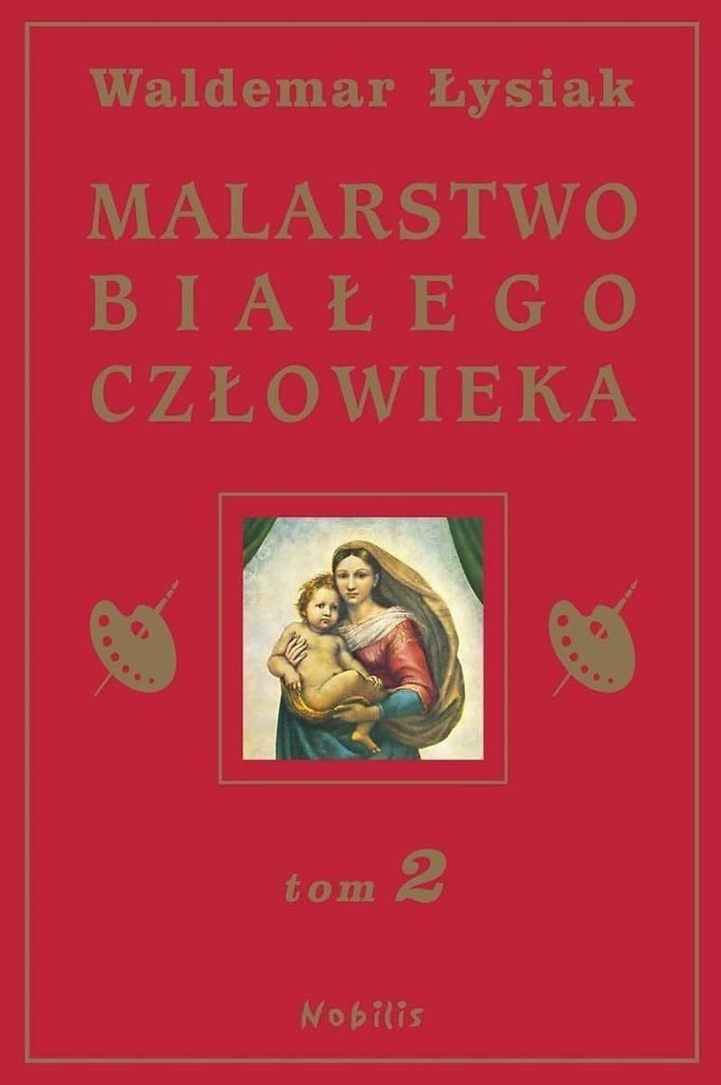 Waldemar Łysiak - Malarstwo Białego Człowieka - Tom 2 - Wydanie luksusowe