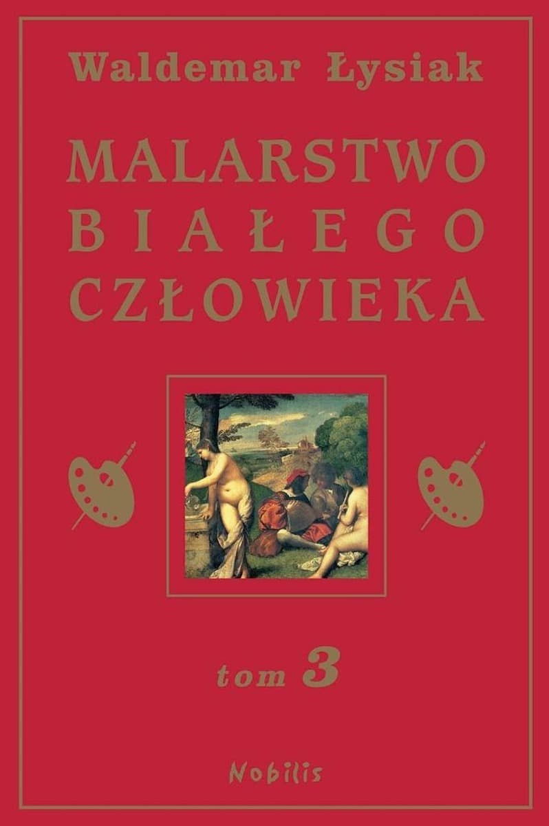 Waldemar Łysiak - Malarstwo Białego Człowieka - Tom 3
