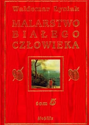 Waldemar Łysiak - Malarstwo Białego Człowieka - Tom 5