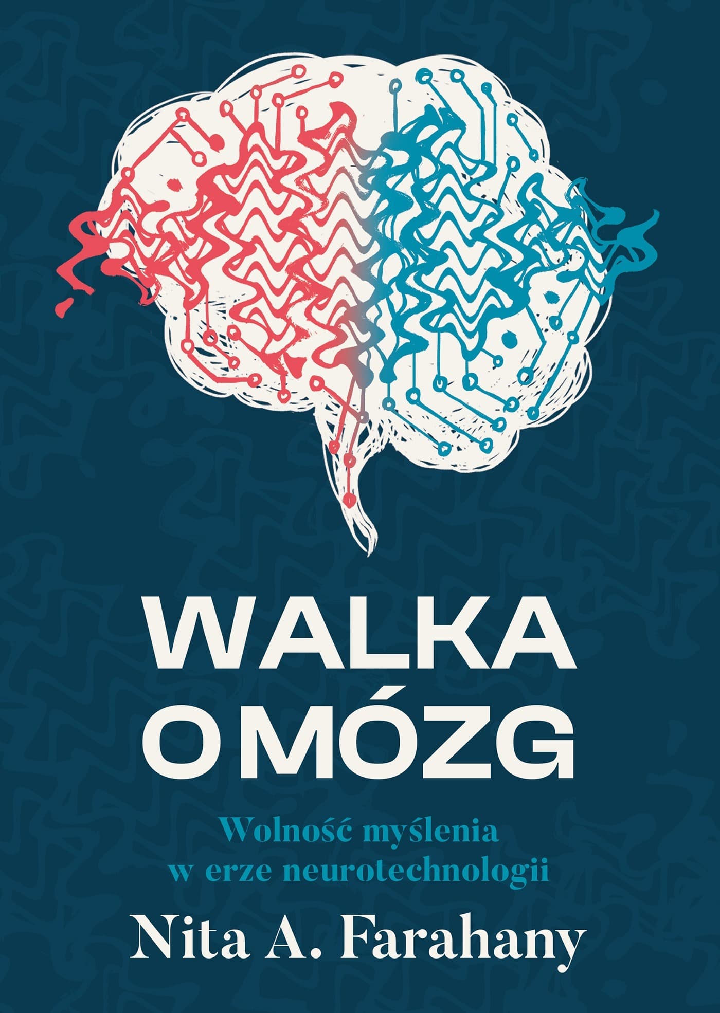 Walka o mózg. Wolność myślenia w erze neurotechnologii