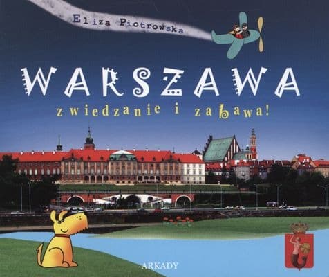 Warszawa - Przewodnik dla dzieci, zwiedzanie i zabawa - Przewodnik 2014
