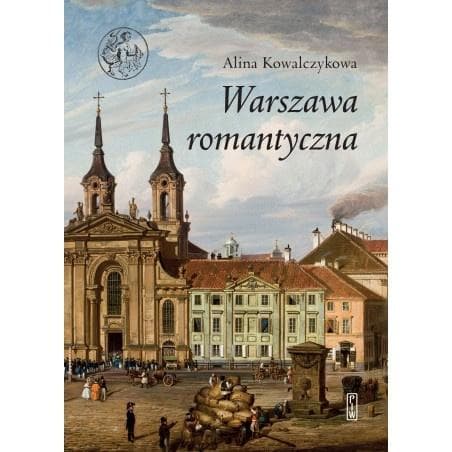 Warszawa romantyczna - Alina Kowalczykowa książka eseistyczna 392 strony