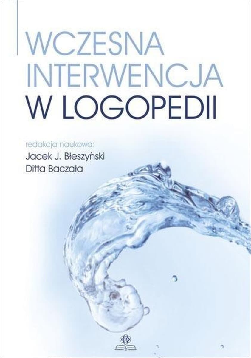 Wczesna interwencja logopedyczna - Jacek J. Błeszyński, Ditta Baczała, wydanie 2023