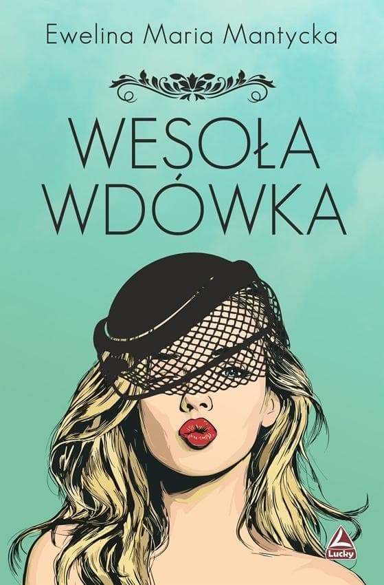 Wesoła wdówka - powieść obyczajowa Ewelina Maria Mantycka 496 stron