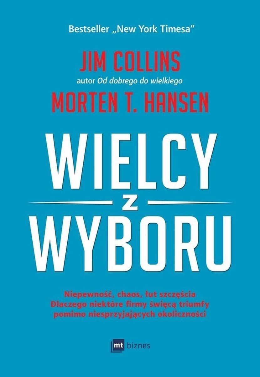 Wielcy z Wyboru: Niepewność, Chaos i Szczęście w Biznesie