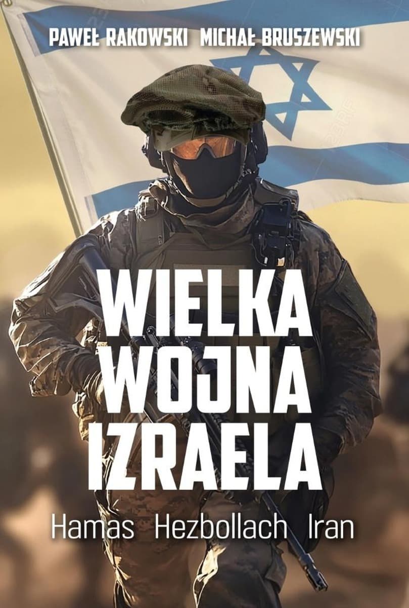Wielka Wojna Izraela - Michał Bruszewski, Paweł Rakowski