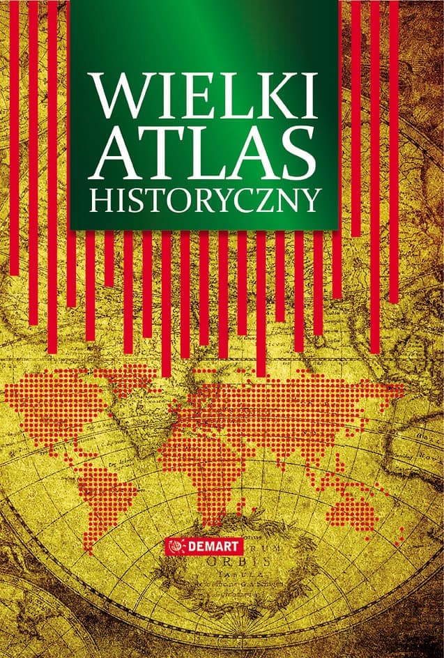 Wielki Atlas Historyczny - od starożytności do współczesności