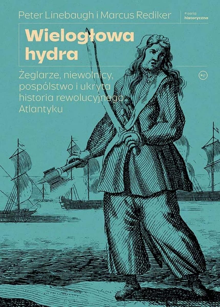 Wielogłowa hydra. Żeglarze, niewolnicy... - Marcus Rediker, Peter Linebaugh