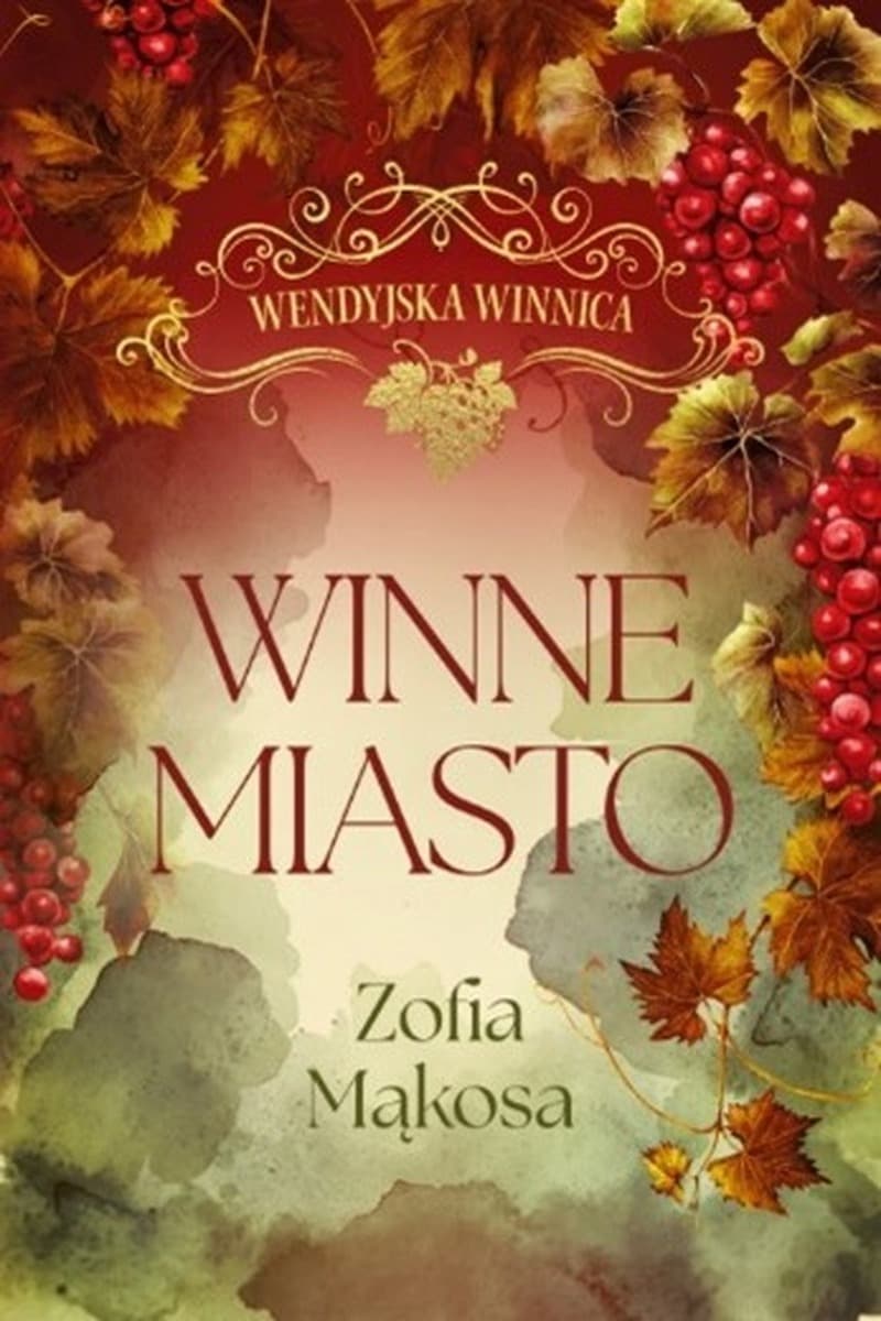 Winne miasto. Wendyjska winnica. Tom 2 (wydanie luksusowe)