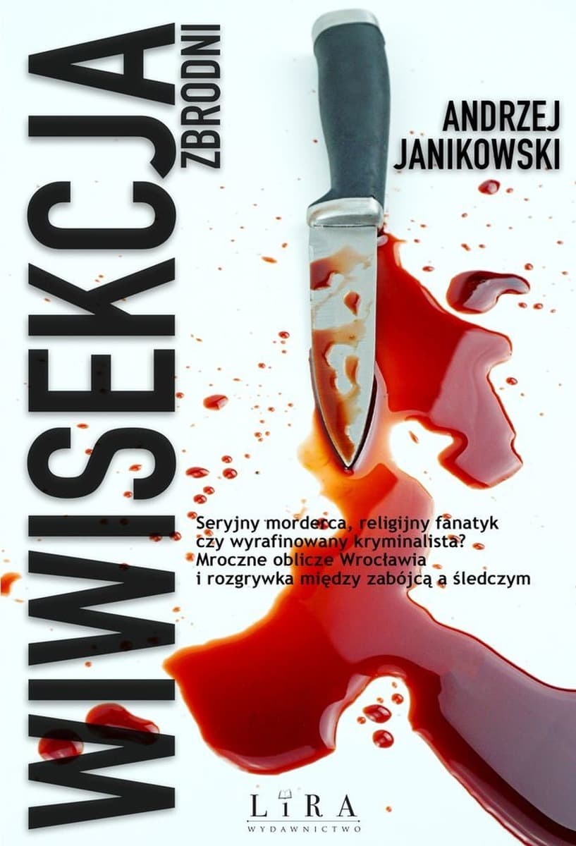 Wiwisekcja zbrodni Andrzej Janikowski thriller kryminalny