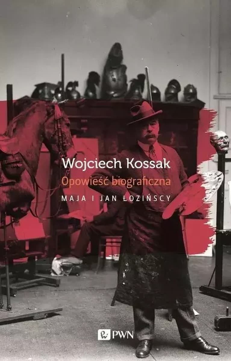Wojciech Kossak Opowieść biograficzna Maja Łozińska, Jan Łoziński