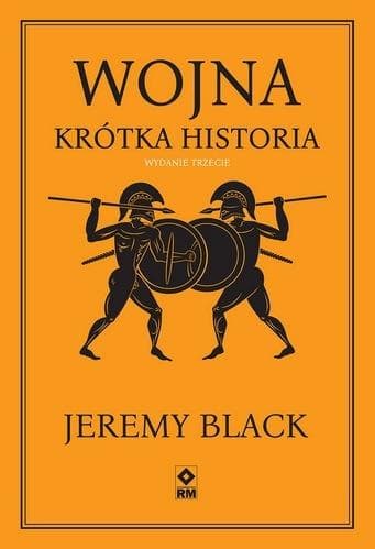 Wojna. Krótka historia - Jeremy Black 304 strony
