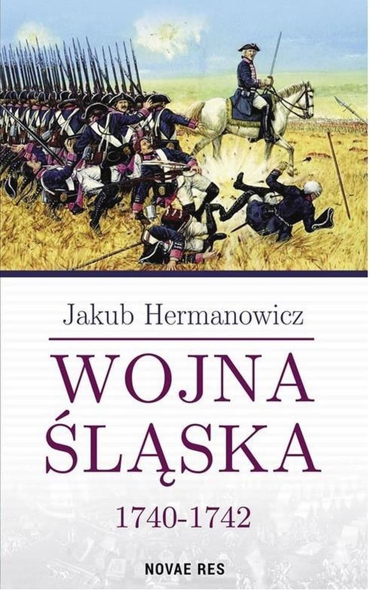Wojna o Śląsk 1740-1742 - Novae Res