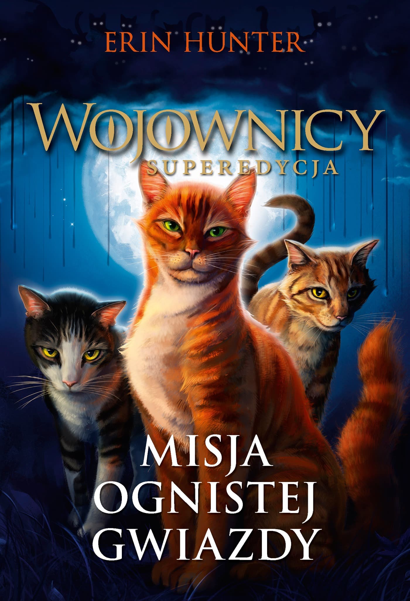 Wojownicy Superedycja Tom 1 Misja Ognistej Gwiazdy Erin Hunter 2023